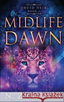 Midlife Dawn: A Paranormal Women's Fiction Novel (Druid Heir Book 1) N Z Nasser 9781915151018 Hanora Sky Press - książka