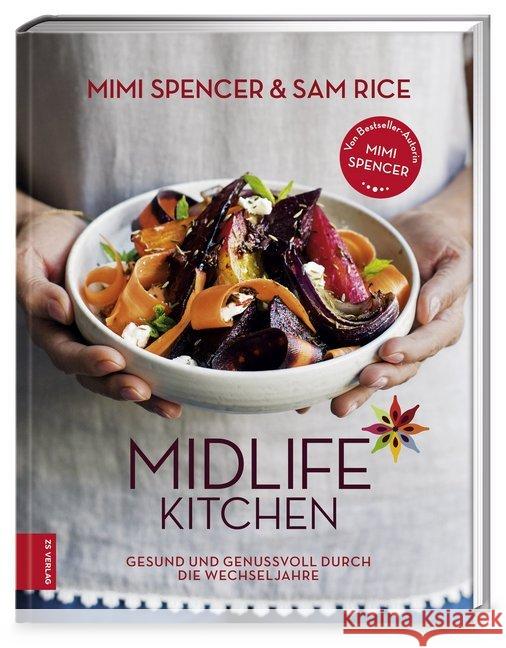 Midlife Kitchen : Gesund und genussvoll durch die Wechseljahre Spencer, Mimi; Rice, Sam 9783898836982 ZS Zabert und Sandmann - książka