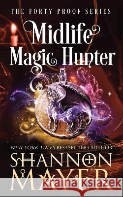 Midlife Magic Hunter Shannon Mayer 9798409190224 Independently Published - książka