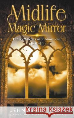 Midlife Magic Mirror Jennifer L Hart 9798397880800 Elements Unleashed - książka
