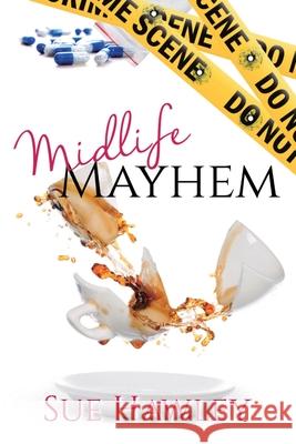 Midlife Mayhem Sue Hawley 9780999767825 Hawley Hill Press - książka
