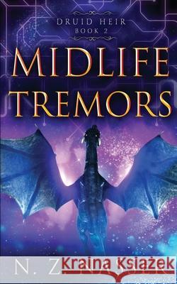 Midlife Tremors: A Paranormal Women's Fiction Novel (Druid Heir Book 2) N. Z. Nasser 9781915151032 Hanora Sky Press - książka