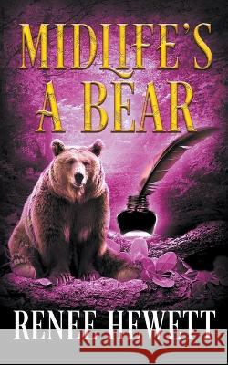 Midlife's a Bear Renee Hewett   9798215434413 Eighth Ripple Press - książka