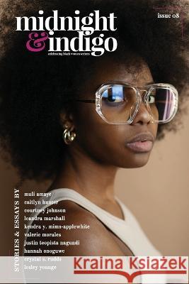 midnight & indigo - Celebrating Black women writers (Issue 8) Ianna a. Small 9781737933243 Midnight & Indigo Publishing - książka