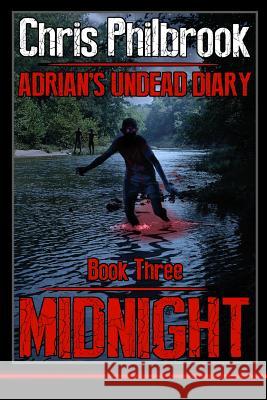 Midnight: Adrian's Undead Diary Book Three Chris Philbrook 9781494326425 Createspace - książka