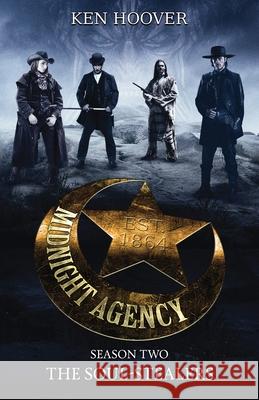 Midnight Agency, Season Two: The Soul-Stealers Ken Hoover 9781088006610 Ken Hoover - książka