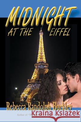 Midnight at the Eiffel Rebecca Randolph Buckley 9780979170102 R. J. Buckley Publishing - książka
