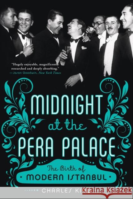 Midnight at the Pera Palace: The Birth of Modern Istanbul King, Charles 9780393351866 WW Norton & Co - książka