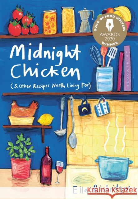 Midnight Chicken: & Other Recipes Worth Living For Ella Risbridger 9781408867761 Bloomsbury Publishing PLC - książka