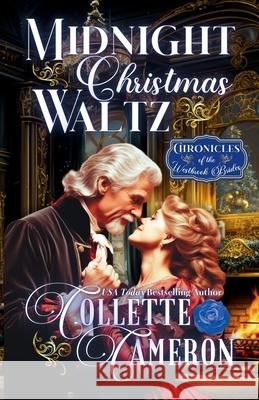 Midnight Christmas Waltz: A Romantic Opposites Attract Mystery & Suspense Family Saga Regency Christmas Romance Collette Cameron 9781955259859 Blue Rose Romance LLC - książka