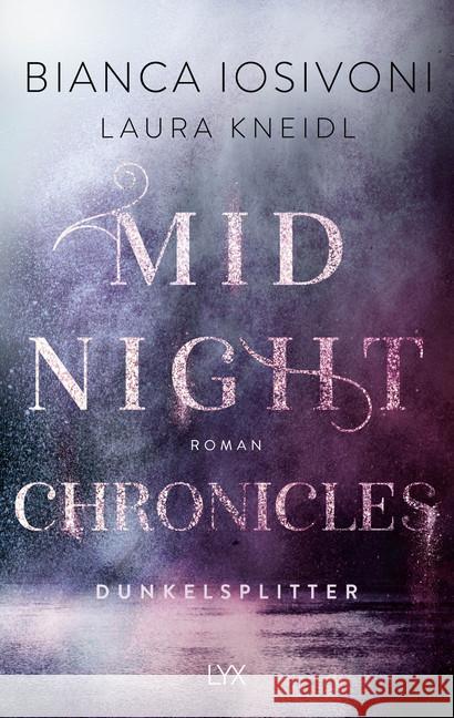Midnight Chronicles - Dunkelsplitter Iosivoni, Bianca, Kneidl, Laura 9783736313484 LYX - książka