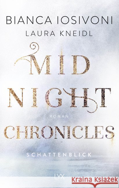 Midnight Chronicles - Schattenblick Iosivoni, Bianca; Kneidl, Laura 9783736312777 LYX - książka