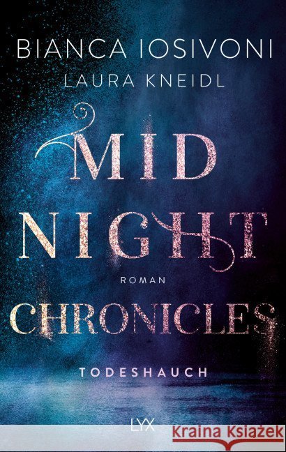 Midnight Chronicles - Todeshauch Iosivoni, Bianca, Kneidl, Laura 9783736313507 LYX - książka