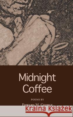 Midnight Coffee: Poems George, Edward M. 9781603063265 NewSouth Books - książka