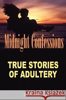 Midnight Confessions: True Stories of Adultery Pat Gaudette 9780976121046 Home & Leisure Publishing - książka