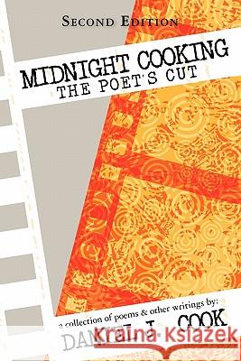 Midnight Cooking: The Poet's Cut Daniel J. Cook 9781439256862 Booksurge Publishing - książka