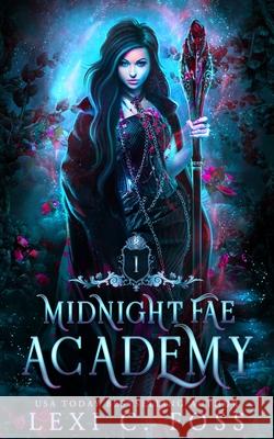 Midnight Fae Academy: Book One: A Dark Paranormal Reverse Harem Bully Romance Lexi C Foss, Lori Grundy 9781950694495 Ninja Newt Publishing, LLC - książka