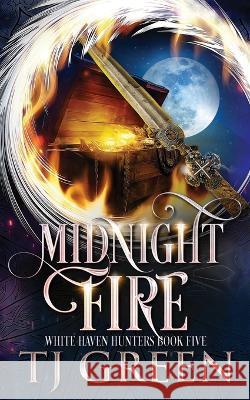 Midnight Fire T. J. Green 9781990047534 Mountolive Publishing - książka