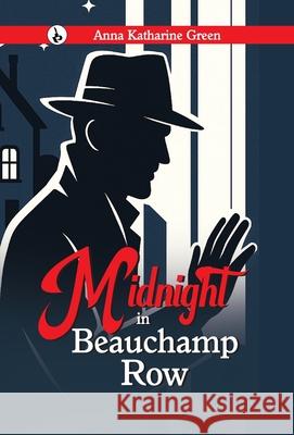 Midnight in Beauchamp Row Anna Katharine Green 9789359919898 Rustam Prakashan - książka