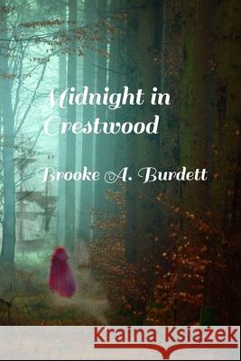 Midnight in Crestwood Brandee a. Burdett Brooke A. Burdett 9781519589484 Createspace Independent Publishing Platform - książka