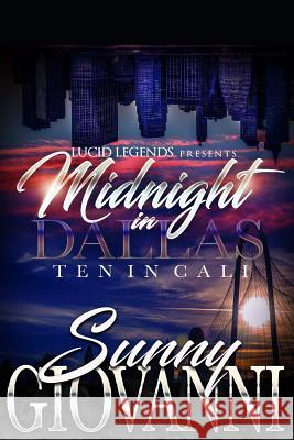 Midnight in Dallas: Ten in Cali Lasonya R. Smith The Gio Brand Literar Sunny Giovanni 9781080565139 Independently Published - książka