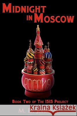 Midnight in Moscow M. D. Johnson 9781938223303 Mill City Press, Inc. - książka