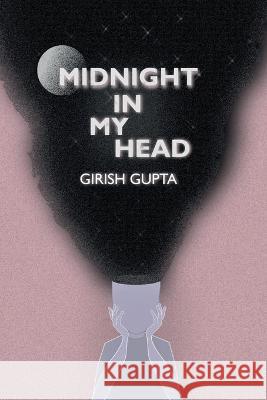 midnight in my head Girish Gupta 9781638863144 Notion Press - książka