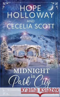 Midnight in Park City Hope Holloway Cecelia Scott 9781952196539 South Street Publishing - książka