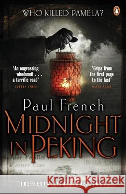 Midnight in Peking: The Murder That Haunted the Last Days of Old China Paul French 9780241957172 Penguin Books Ltd - książka