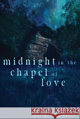 Midnight in the Chapel of Love Matthew R Davis 9781950305582 JournalStone - książka