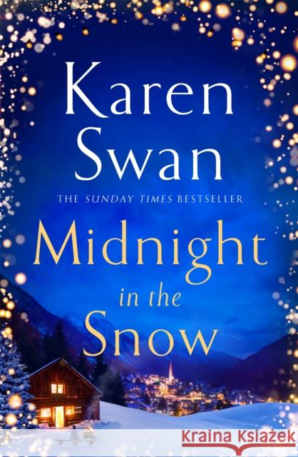 Midnight in the Snow: Lose Yourself in an Alpine Love Story to Thaw the Coldest Heart Karen Swan 9781529006148 Pan Macmillan - książka