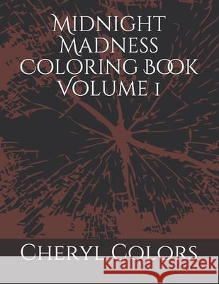 Midnight Madness Coloring Book Volume 1 Cheryl Colors 9781688415133 Independently Published - książka