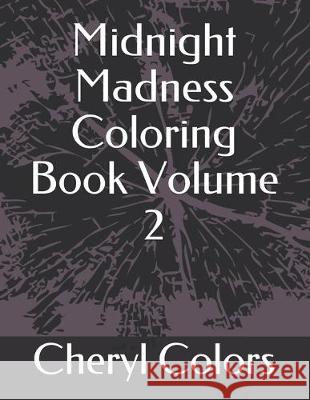 Midnight Madness Coloring Book Volume 2 Cheryl Colors 9781693390180 Independently Published - książka