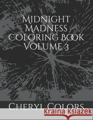 Midnight Madness Coloring Book Volume 3 Cheryl Colors 9781693402111 Independently Published - książka