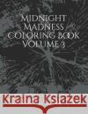Midnight Madness Coloring Book Volume 3 Cheryl Colors 9781693402111 Independently Published