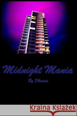 Midnight Mania Phoenix 9781981742110 Createspace Independent Publishing Platform - książka