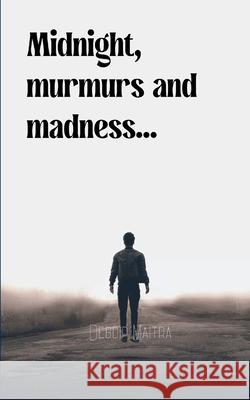 Midnight, murmurs and madness... Debdip Maitra 9789372138917 Bookleaf Publishing - książka