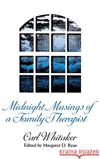 Midnight Musings of a Family Therapist Whitaker, C 9780393700848 John Wiley & Sons - książka