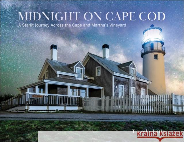 Midnight on Cape Cod: A Starlit Journey Across the Cape and Martha’s Vineyard Timothy Little 9780764370298 Schiffer Publishing - książka