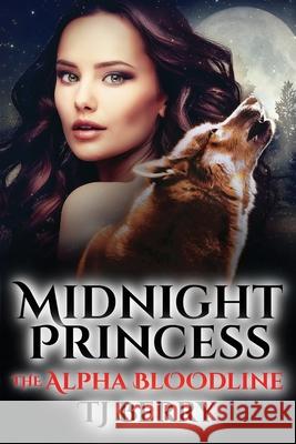 Midnight Princess: The Alpha Bloodline Tj Berry 9781950745197 Fox Fire Publications LLC - książka