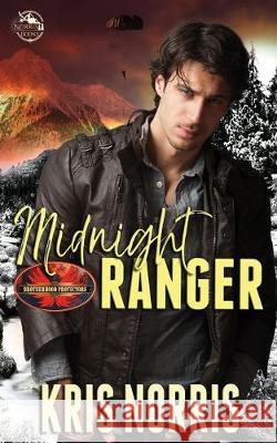 Midnight Ranger: Brotherhood Protectors World Kris Norris 9781626951976 Twisted Page Press LLC - książka