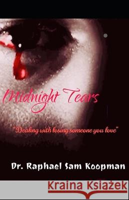 Midnight Tears: Dealing with the loss of someone you love Dr Raphael Sam Koopman 9780620940924 National Library of South Africa - książka