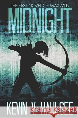 Midnight: The First Novel of Maximus Kevin V. Haulsee 9781790762156 Independently Published - książka