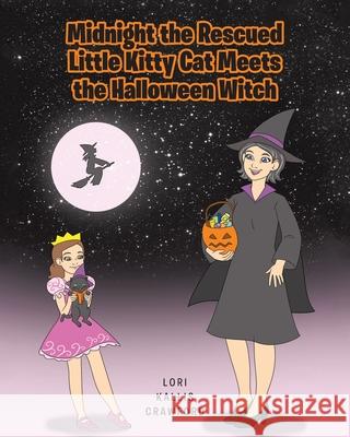 Midnight the Rescued Little Kitty Cat Meets the Halloween Witch Lori Kallis Crawford 9781644688779 Covenant Books - książka