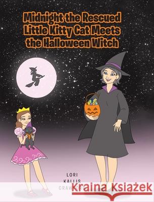 Midnight the Rescued Little Kitty Cat Meets the Halloween Witch Lori Kallis Crawford 9781644688786 Covenant Books - książka