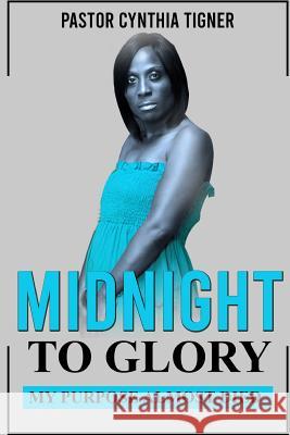 Midnight To Glory Cynthia Tigner 9780578520513 Cynthia Felix - książka