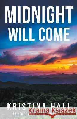 Midnight Will Come Kristina Hall   9798201935276 Kristina Hall - książka