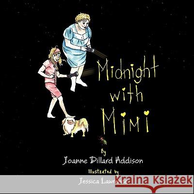 Midnight with Mimi Joanne Dillard Addison Jessica Lawrence 9781436374156 Xlibris Us - książka