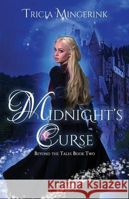 Midnight's Curse: A Cinderella Retelling Tricia Mingerink 9781943442089 Sword & Cross Publishing - książka