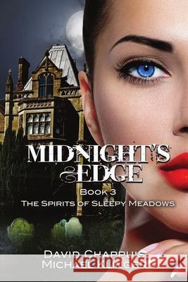 Midnight's Edge: The Spirits of Sleepy Meadows Michael Klinger, David Chappuis 9781680463842 Melange Books - książka